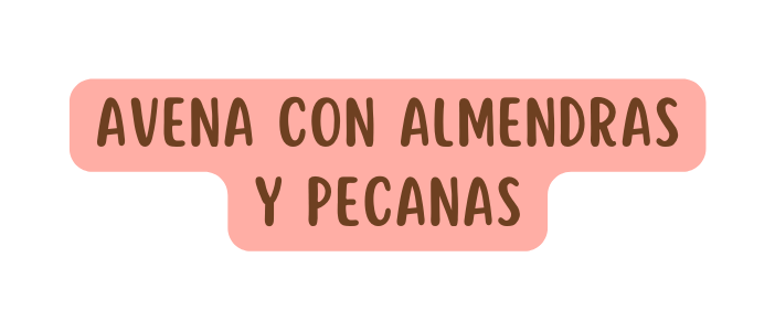 avena con almendras y pecanas